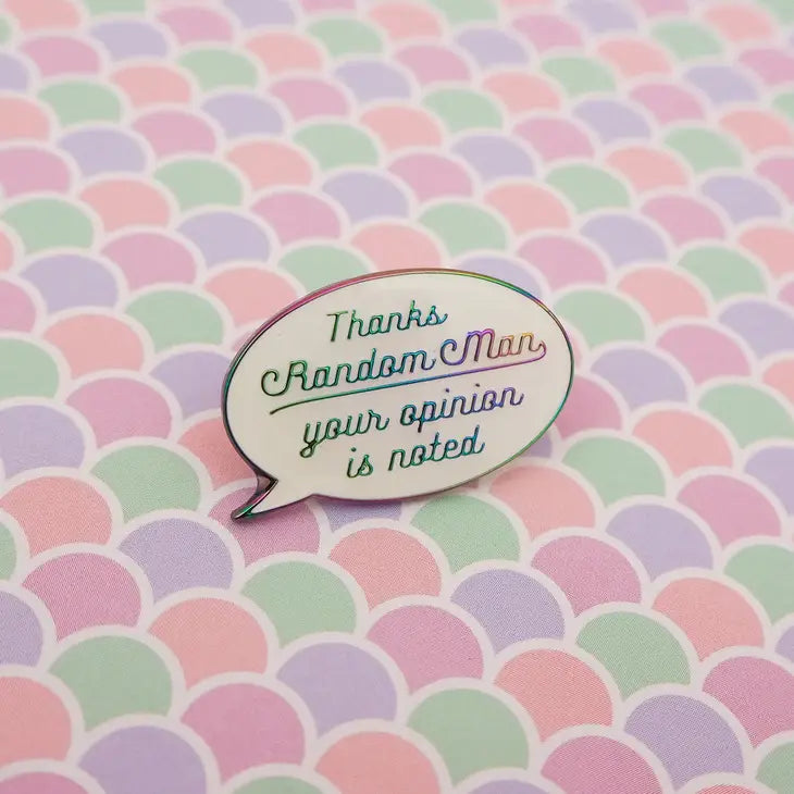 Thanks Random Man, Your Opinion Is Noted - Enamel Pin - Leo & Blossom