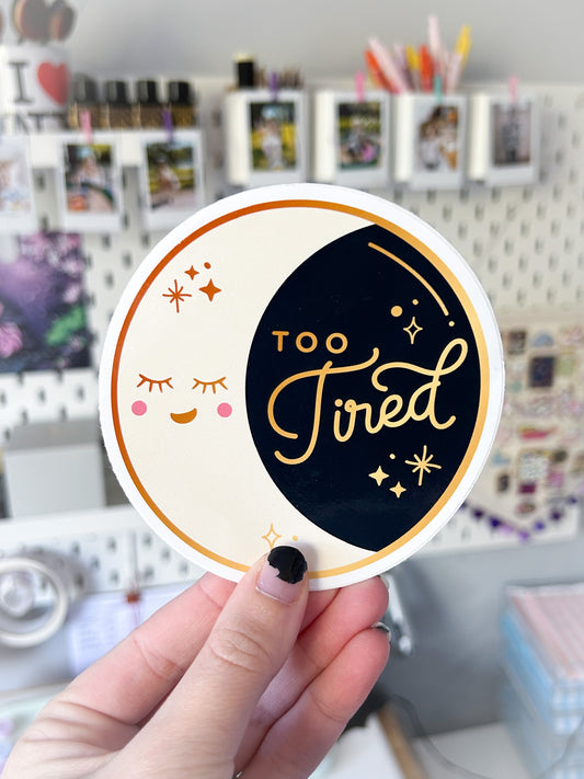 Too Tired Moon Vinyl Sticker