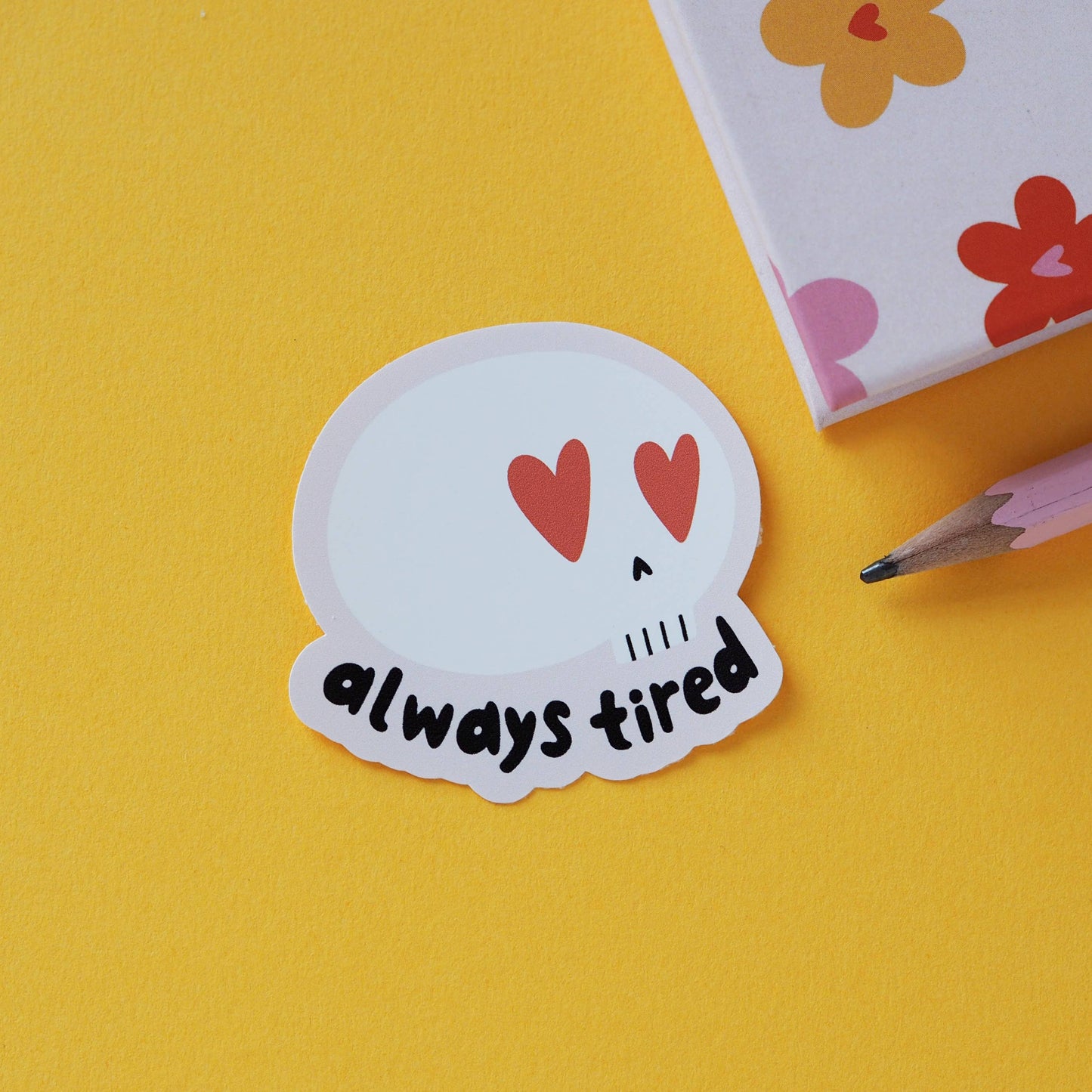 Always Tired Sticker