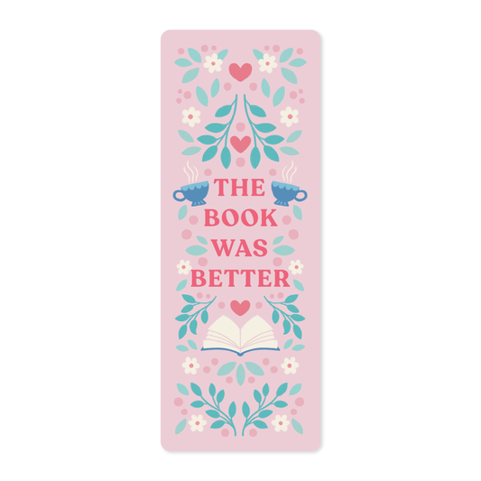 The Book Was Better Bookmark