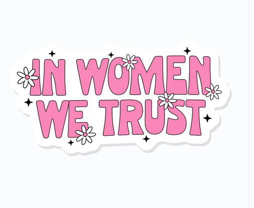 In Women We Trust Vinyl Sticker