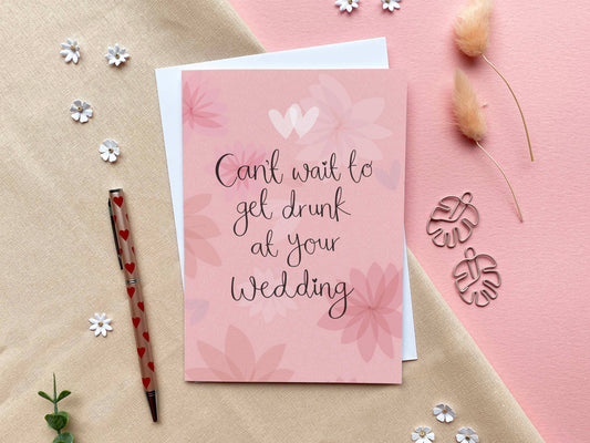 Can’t Wait To Get Drunk At Your Wedding – Luxury Engagement Card - Leo & Blossom