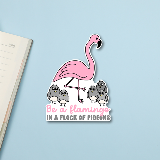 Be a Flamingo Sticker