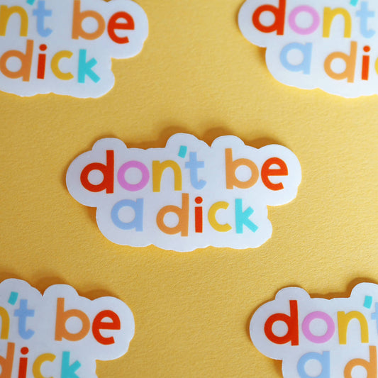 Don't Be A Dick Clear Sticker - Leo & Blossom