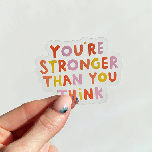 Stronger Than You Think Clear Vinyl Sticker - Leo & Blossom
